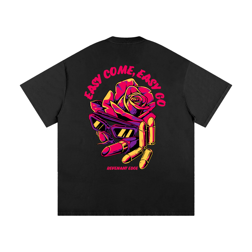 Easy Come Easy Go Tee